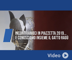 Incontriamoci in Piazzetta 2019... e conosciamo insieme il Gatto Ragù